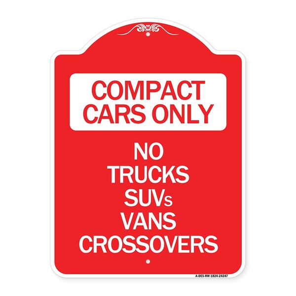 Signmission Compact Cars Only-No Trucks SUVs Vans Crossovers, Red & White Alum Sign, 18" x 24", RW-1824-24247 A-DES-RW-1824-24247 - main